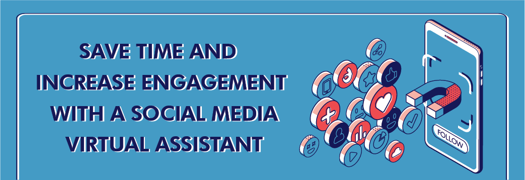Save Time and Increase Engagement with a Social Media Virtual Assistant